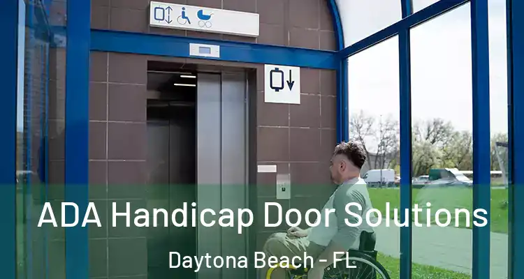 ADA Handicap Door Solutions Daytona Beach - FL