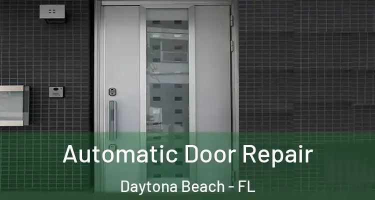 Automatic Door Repair Daytona Beach - FL