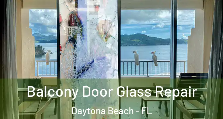 Balcony Door Glass Repair Daytona Beach - FL