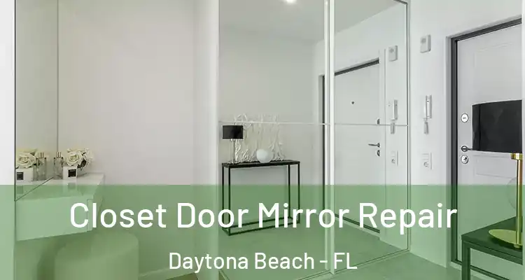 Closet Door Mirror Repair Daytona Beach - FL