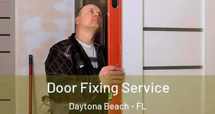 Door Fixing Service Daytona Beach - FL