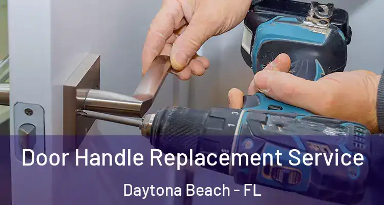 Door Handle Replacement Service Daytona Beach - FL