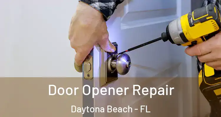 Door Opener Repair Daytona Beach - FL