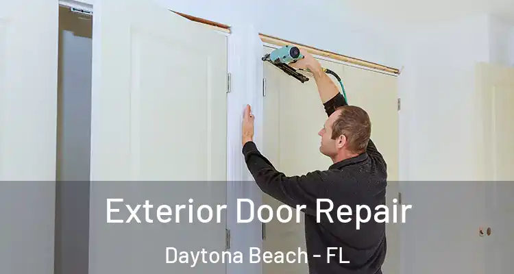 Exterior Door Repair Daytona Beach - FL