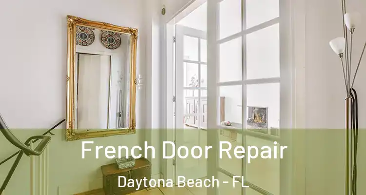 French Door Repair Daytona Beach - FL