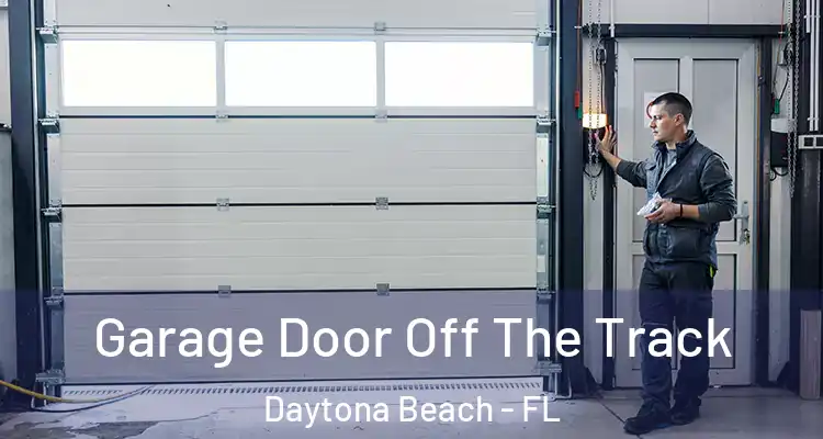 Garage Door Off The Track Daytona Beach - FL