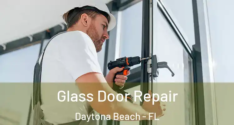 Glass Door Repair Daytona Beach - FL