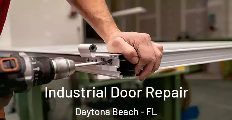 Industrial Door Repair Daytona Beach - FL