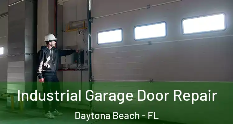 Industrial Garage Door Repair Daytona Beach - FL