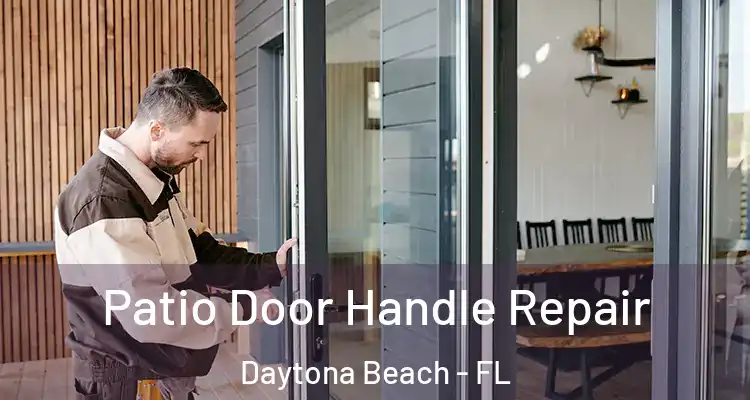 Patio Door Handle Repair Daytona Beach - FL