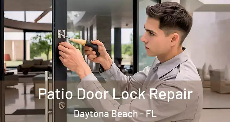 Patio Door Lock Repair Daytona Beach - FL