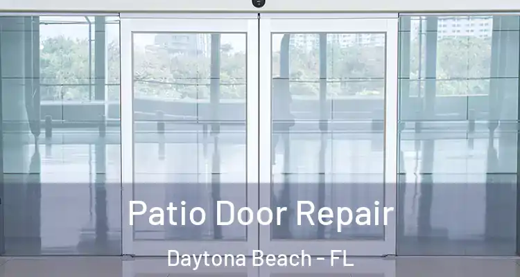 Patio Door Repair Daytona Beach - FL