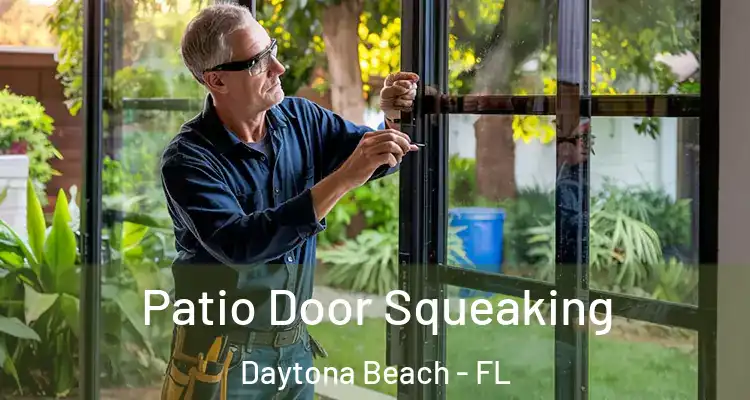 Patio Door Squeaking Daytona Beach - FL