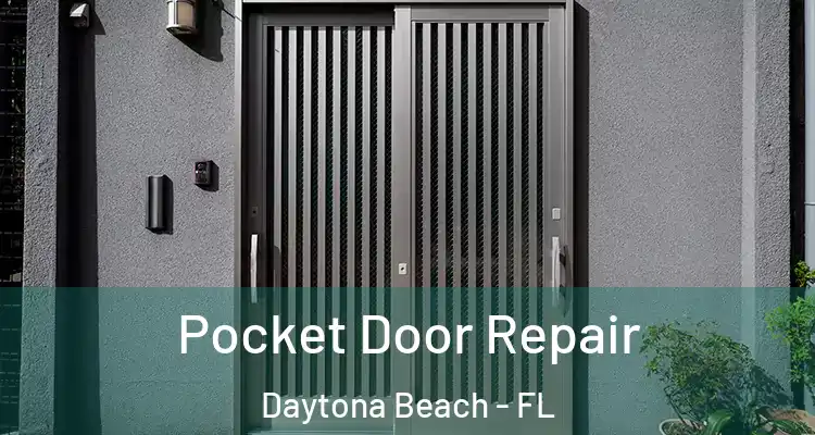 Pocket Door Repair Daytona Beach - FL