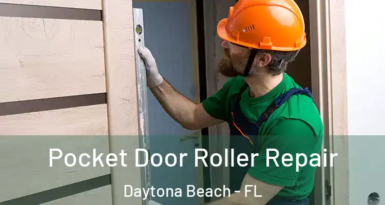 Pocket Door Roller Repair Daytona Beach - FL
