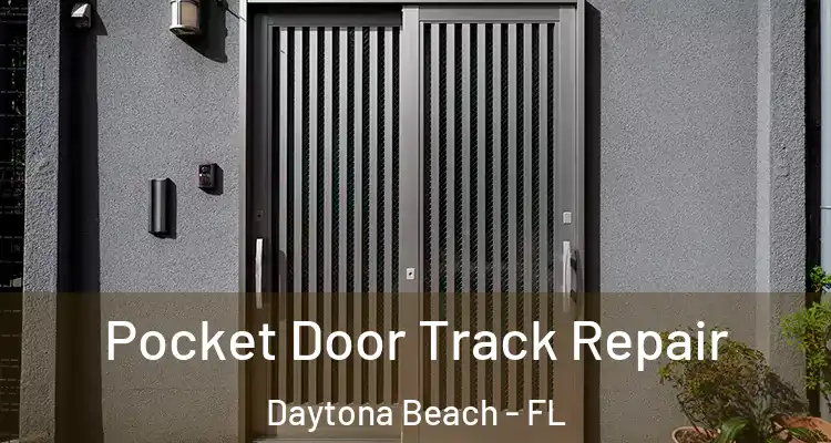 Pocket Door Track Repair Daytona Beach - FL