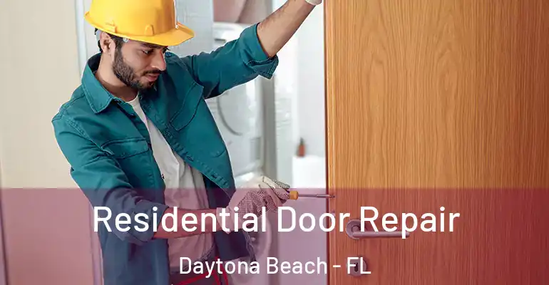 Residential Door Repair Daytona Beach - FL