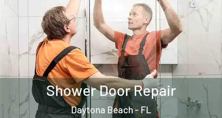 Shower Door Repair Daytona Beach - FL
