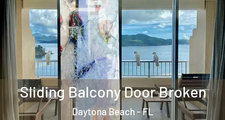 Sliding Balcony Door Broken Daytona Beach - FL