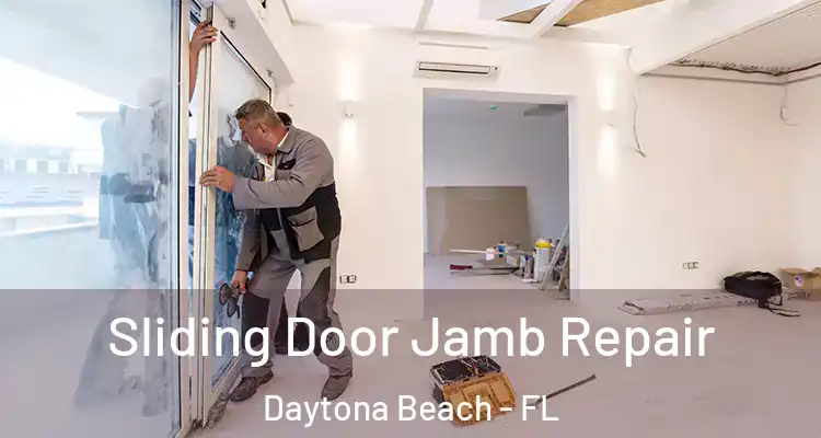Sliding Door Jamb Repair Daytona Beach - FL
