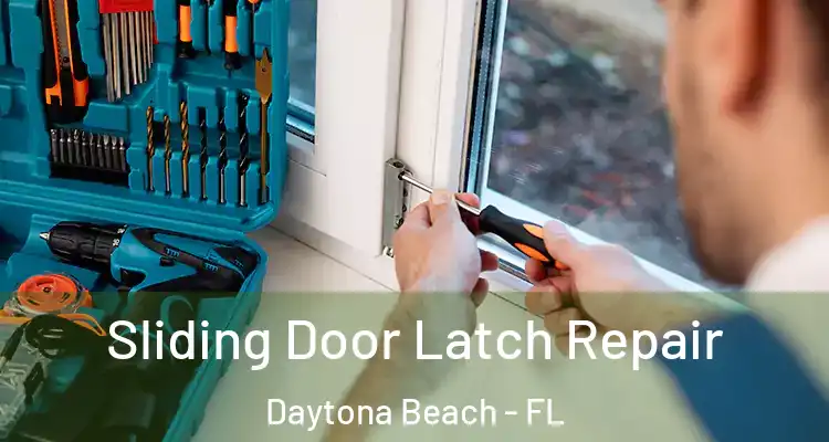 Sliding Door Latch Repair Daytona Beach - FL