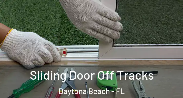 Sliding Door Off Tracks Daytona Beach - FL