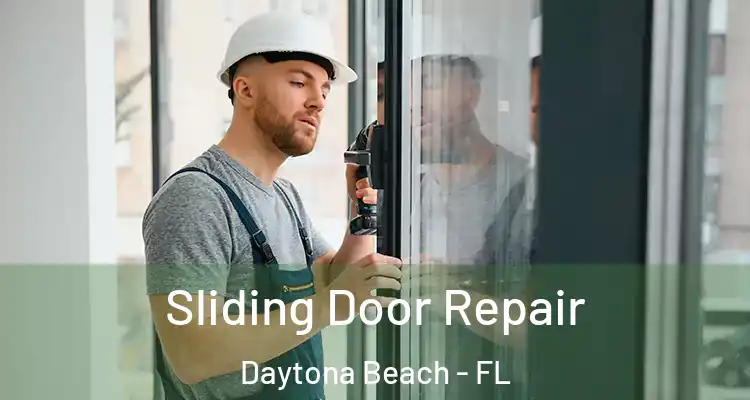 Sliding Door Repair Daytona Beach - FL