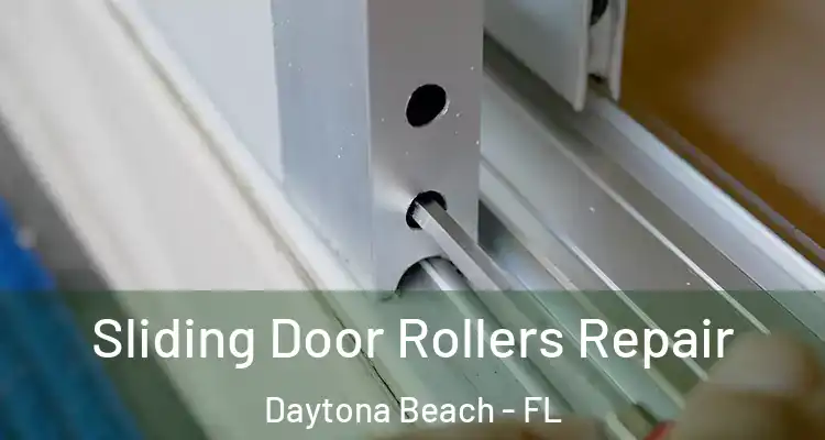 Sliding Door Rollers Repair Daytona Beach - FL
