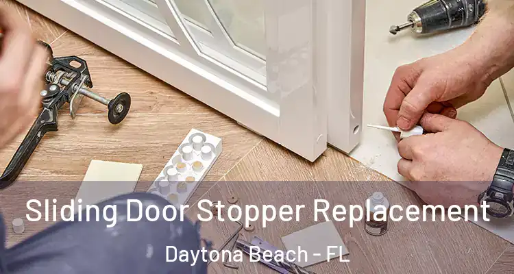 Sliding Door Stopper Replacement Daytona Beach - FL