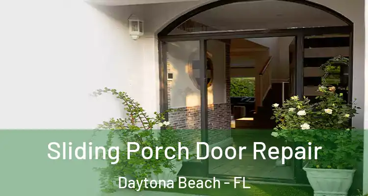 Sliding Porch Door Repair Daytona Beach - FL
